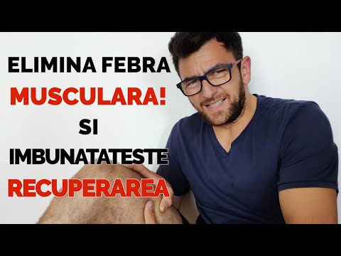 ELIMINA FEBRA MUSCULARA SI GRABESTE RECUPERAREA ( 5 MODURI EXTREM DE SIMPLU DE APLICAT) !!