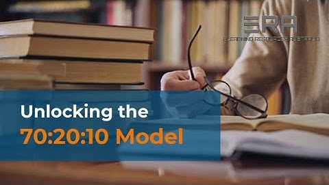 ERA | Unlocking the 70 20 10 Model