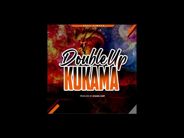 Double Up-Kukama(Prod By Afgan Kemp)Official audio class=