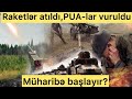 TƏCİLİ:Müharibə başlayır?Raketlər atıldı,PUA-lar vuruldu-Görüntülər