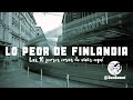 Lo PEOR de Finlandia - Vivir en Finlandia - Finlandia REAL