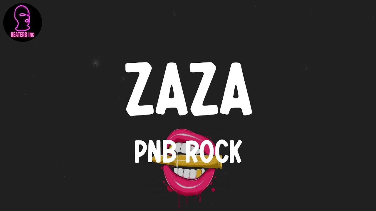 PnB Rock - ZaZa (lyrics) PnB Rock - ZaZa (lyrics)