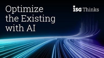 Optimize the Existing with AI | ISG Thinks with Loren Absher