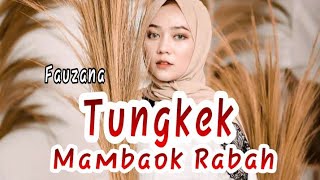 Tungkek Mambaok Rabah - Fauzana | Vidio lirik