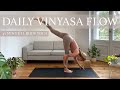 Everyday yoga vinyasa open and awake  45 min yoga flow