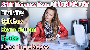 RPET Entrance Exam ki taiyari kaise kare/All about RPET:Syllabus,eligibility, pattern, books,coachin
