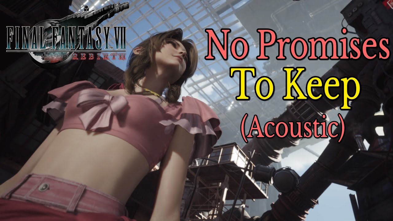 Final Fantasy VII Rebirth OST - No Promises To Keep(Acoustic)