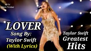 LOVER. SONG BY: TAYLOR SWIFT (WITH LYRICS) GREATEST HITS