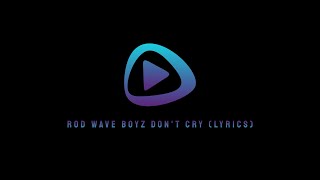 Rod Wave Boyz Don't Cry (Lyrics)