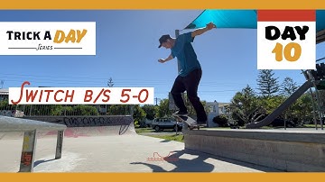 Trick A Day - Day 10 - Switch Backside 5-0 Grinds on a Ledge