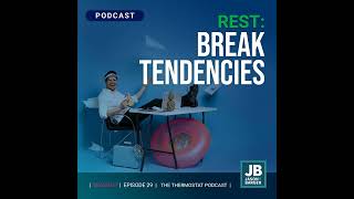 Season 7 Episode 29: Rest: Break Tendencies