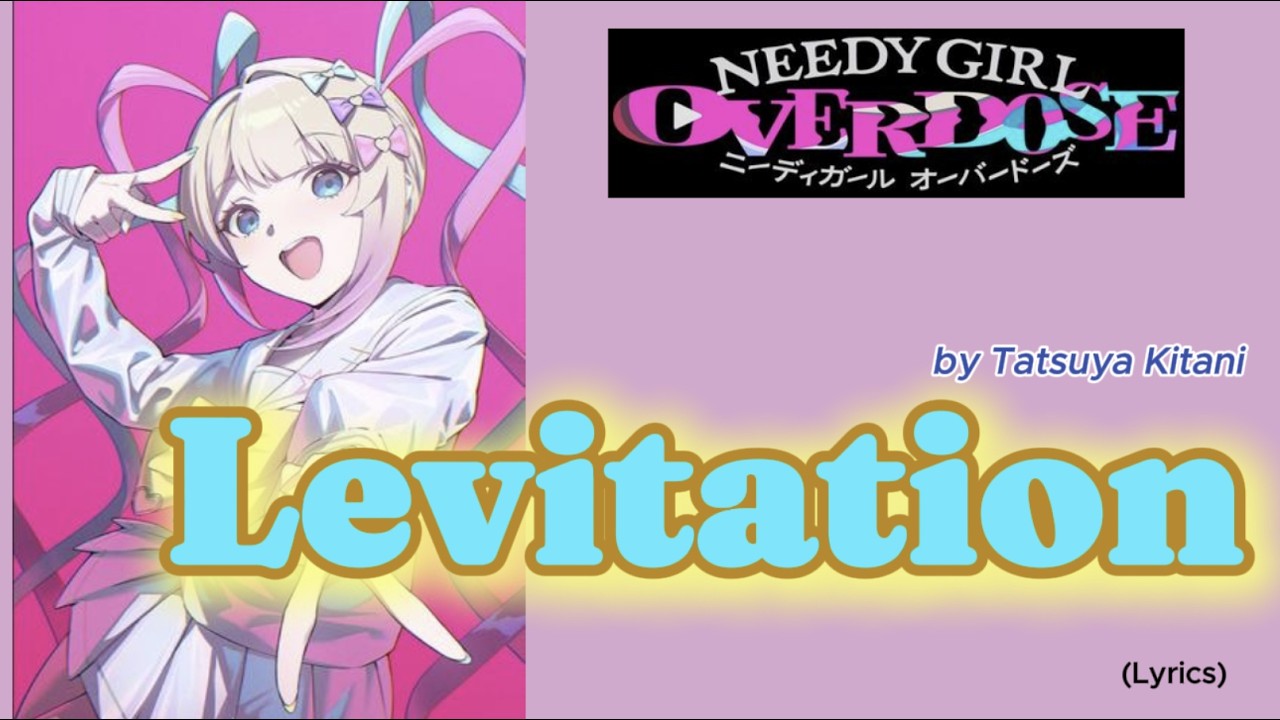 NEEDY GIRL OVERDOSE 』- Ending FULL 