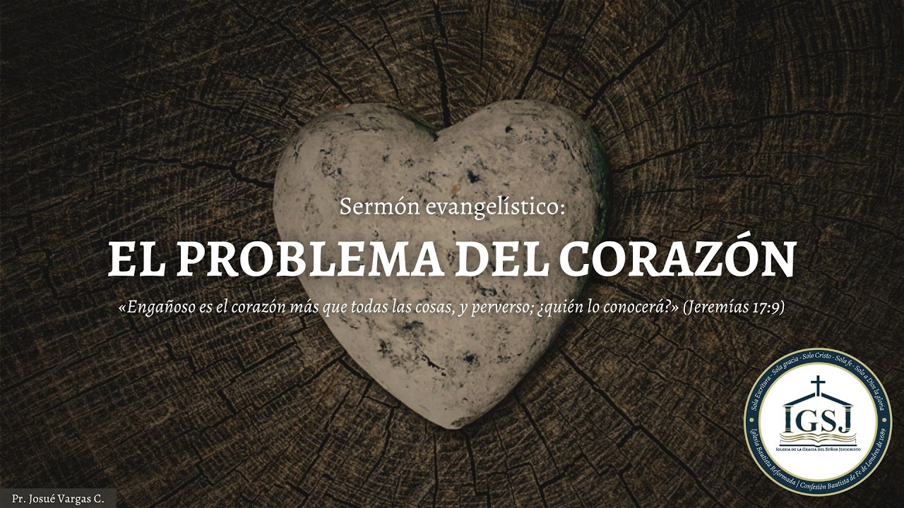 El problema del corazón | Jeremías 17:9