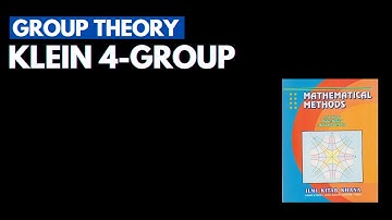Klein 4-Group | CHAPTER 2 | MATHEMATICAL METHODS BY S M YOUSAF