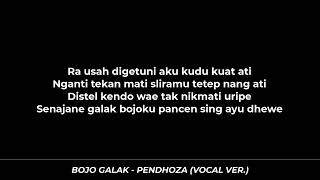Download Lagu BOJO GALAK - VOCAL ONLY VER. \u0026 LIRIK [UNOFFICIAL] [BY PENDHOZA] MP3