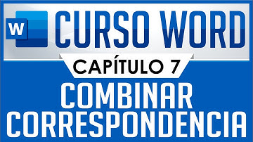 Curso Word - Capitulo 7, Combinar Correspondencia