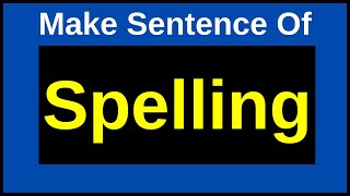 Spelling Of Sentence | Make Sentences With Spelling Words | Make Sentence With Spelling