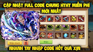 Cập Nhật Code Huyền Thoại Hải Tặc Dùng Chung Mới Update | Sự Kiện Nhận Giftcode All Toàn Sever