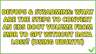 What are the steps to convert an EBS boot volume from MBR to GPT without data loss? (Using Ubuntu)