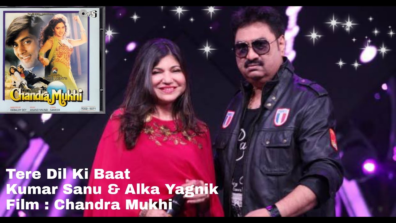 Tere Dil Ki Baat Main Jaanu  Kumar Sanu  Alka Yagnik  Chandra Mukhi  Anand Milind