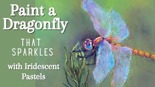 How to Paint a Dragonfly with Iridescent Wings / Pastel Painting Tutorial screenshot 2