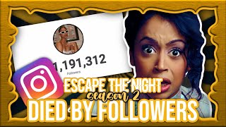 Escape the Night, but they DIED BY INSTAGRAM FOLLOWERS! - Season 2