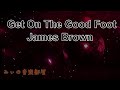 【BGM】Get On The Good Foot/James Brown