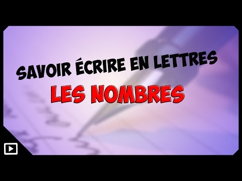 Vidéo: Comment écrire Des Nombres En Lettres Ou En Mots