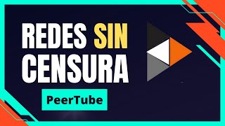 REDES SIN CENSURAS - PeerTube