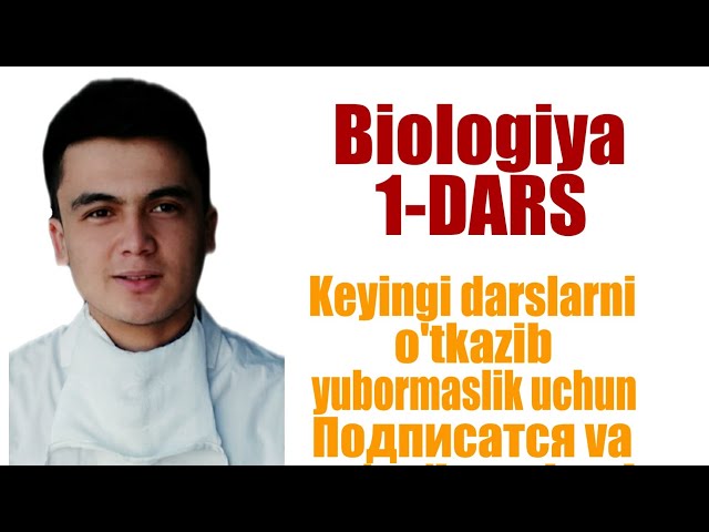 BIOLOGIYA  1 - DARS. Kirish | БИОЛОГИЯ 1-ДАРС. Кириш class=