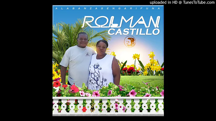 Rolman Castillo - Resibi Bei ( Alabanzas Garifuna)