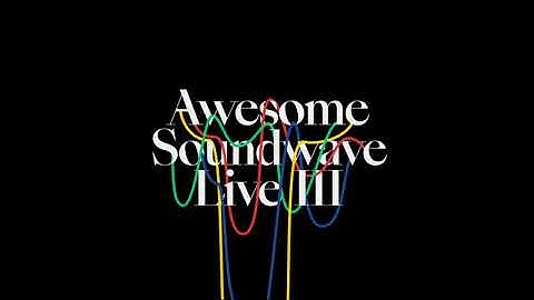 Coming soon — Awesome Soundwave Live Online Festival III