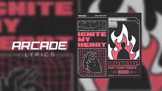 Adikop - Ignite My Heart (feat. Chris Ponate) [Arcade Lyrics]