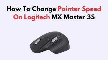 How To Change Pointer Speed On Logitech MX Master 3S