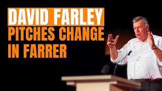 David Farley Pitches Change in Farrer