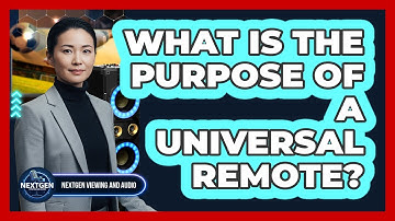 What Is the Purpose of a Universal Remote?