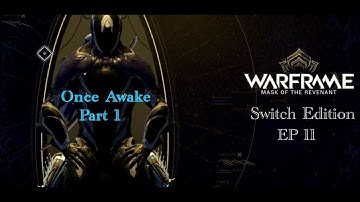 [Switch] Warframe - Once Awake - Part 1 - EP# 11