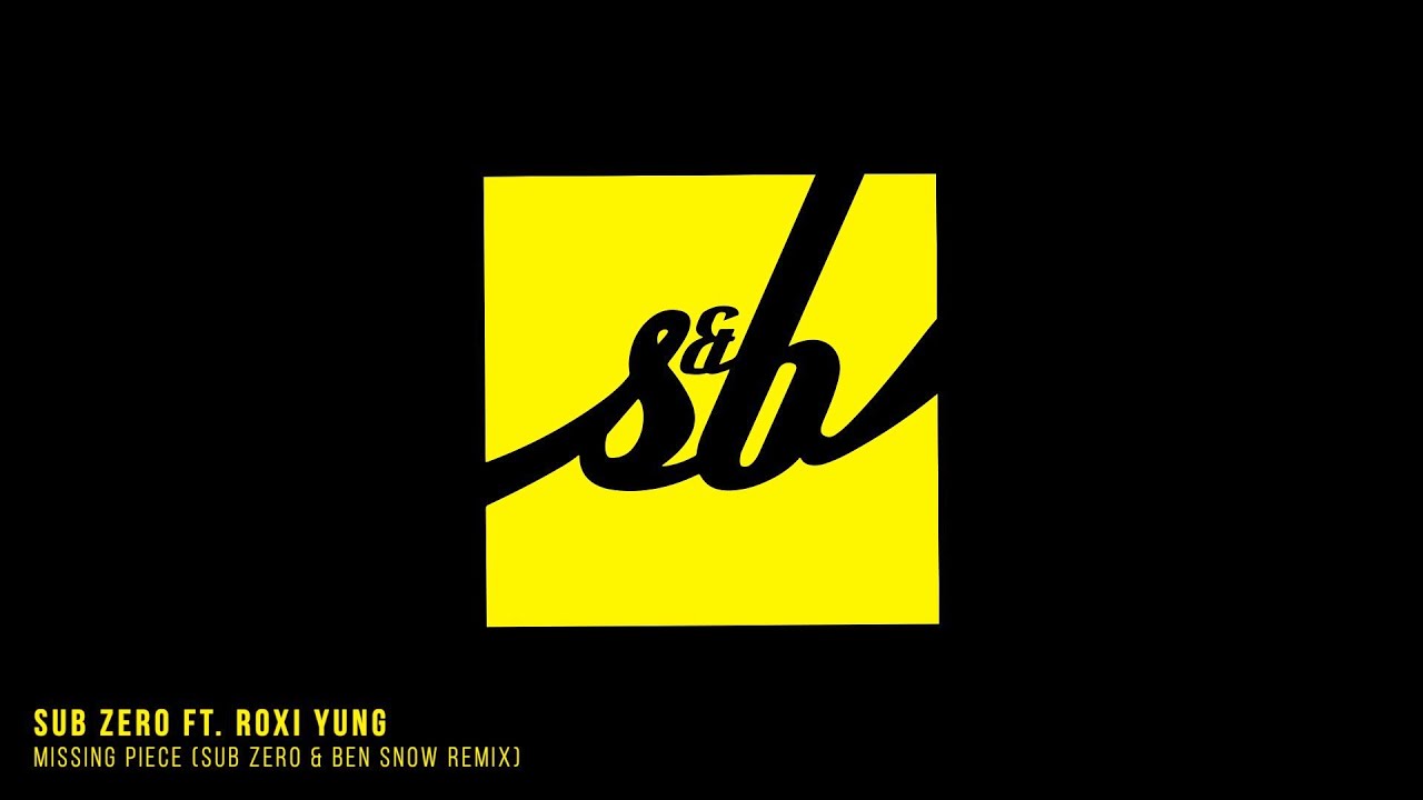 Sub Zero ft. Roxi Yung - Missing Piece (Sub Zero & Ben Snow Remix)