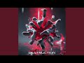 Destruction