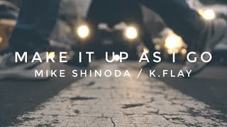 Make It Up As I Go // Mike Shinoda & K.Flay - Español