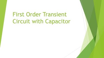 First Order Transient Circuit With Capacitor