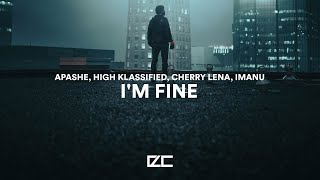 Apashe, High Klassified, Cherry Lena, Imanu  -  I'm Fine -  Imanu Remix