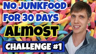 I ALMOST Went 30 Days Without Eating Junk Food