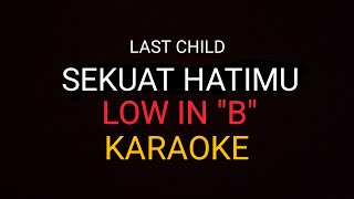 Karaoke Last Child - Sekuat Hatimu Low in "B"