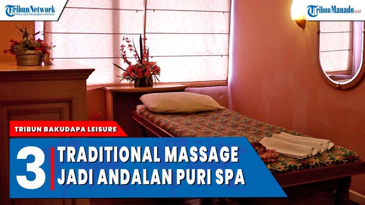 Traditional Massage Jadi Andalan Puri Spa Manado YouTube