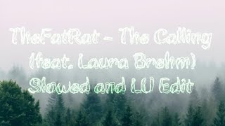 TheFatRat - The Calling (feat. Laura Brehm) || Slowed and LU Edit