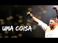 Fernandinho - Uma Coisa (Ao Vivo - HSBC Arena RJ)