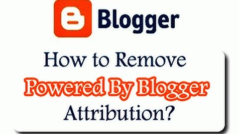 How to remove powered by Blogger