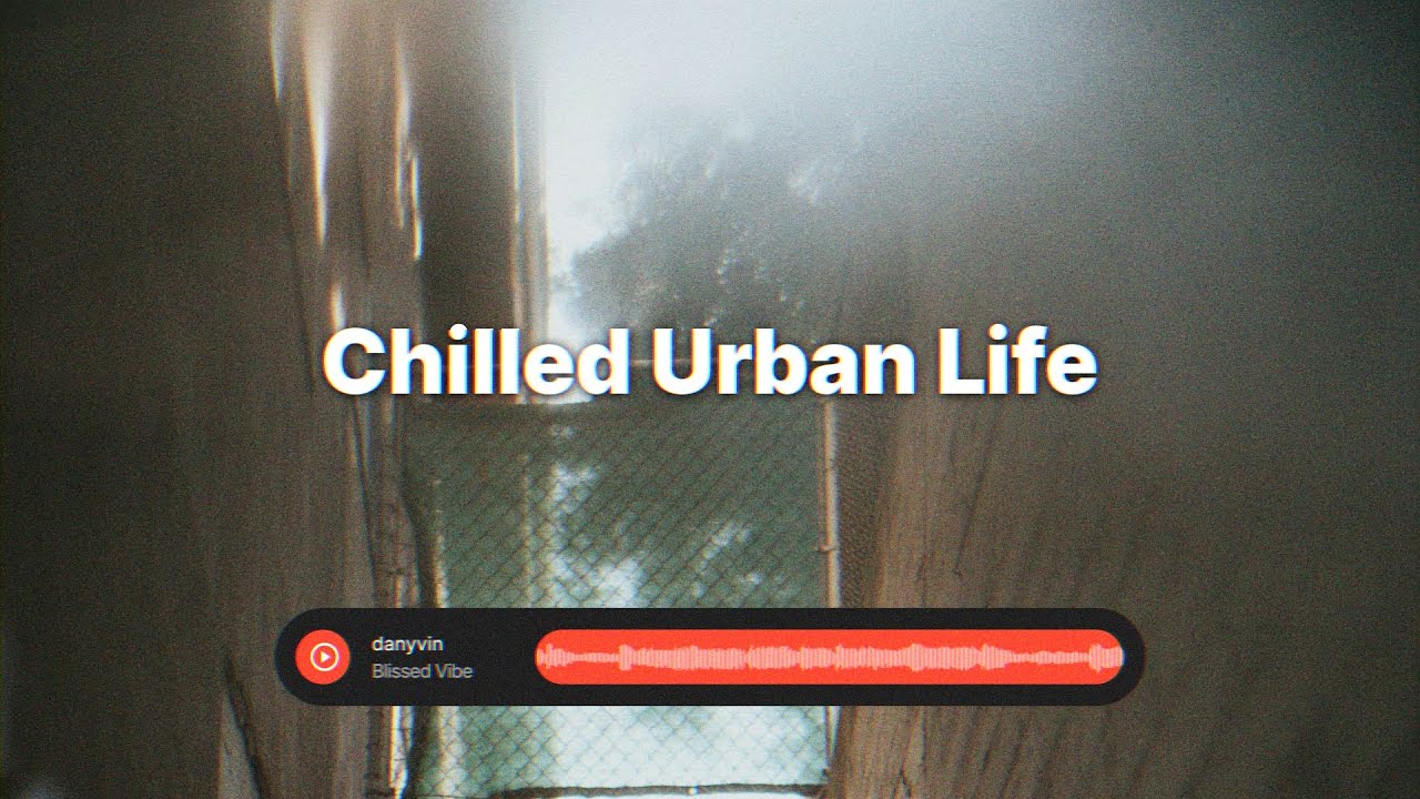 danyvin - Chilled Urban Life (Chillout Beat)