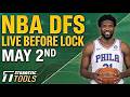NBA DFS Live Before Lock (Saturday 5/2/26) | DraftKings &amp; FanDuel NBA Lineups